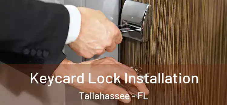 Keycard Lock Installation Tallahassee - FL